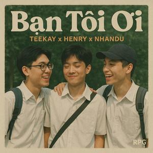 BẠN TÔI ƠI (feat. DaHenry & NhanDu)