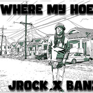 Where My H**$ @ Jrock x banz (Explicit)