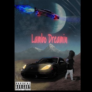 Lambo Dreamin' (Explicit)