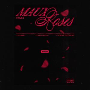 MAUX ROSES (Rubis) [Explicit]