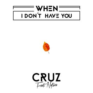 When I Don't Have You(feat. Nafsica)