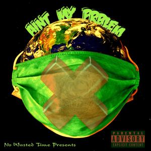 Ain't My Problem (feat. 3D Real) (Explicit)