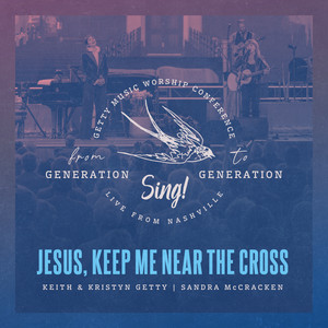 Jesus, Keep Me Near The Cross (Live)