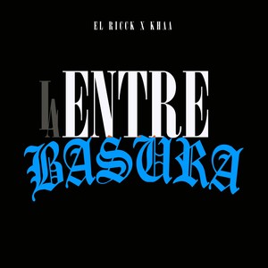 ENTRE LA BASURA (Explicit)