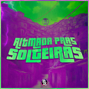 Ritmada Pras Solteiras (Explicit)