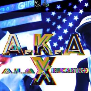 A.L.A x El Castro (A.K.A) [Explicit]