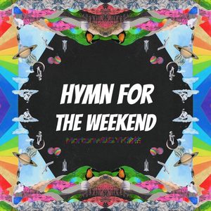 Hymn For The Weekend