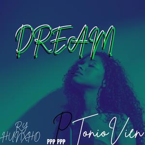 Dream (feat. Ry Huncho & Tonio Vein) (Explicit)