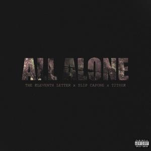 All Alone(feat. Slip Capone & TK) (Explicit)