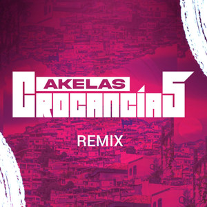 Akelas Crocâncias Remix (Explicit)