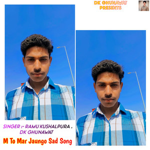 M To Mar Jaungo Sad Song