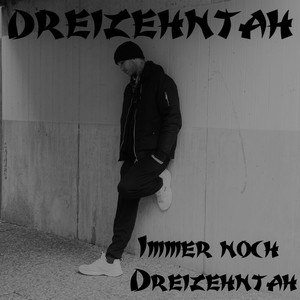 Immer noch Dreizehntah (Explicit)