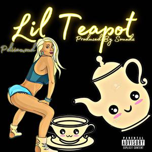 Lil Teapot (Explicit)