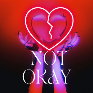 Not Okay (Explicit)