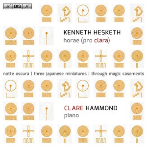 HESKETH, K.: Horae (pro Clara) / Through Magic Casements / Notte Oscura / 3 Japanese Miniatures (Hammond)