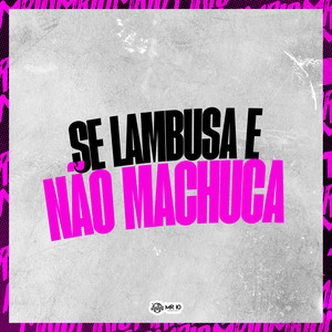 SE LAMBUSA E NÃO MACHUCA (Explicit)