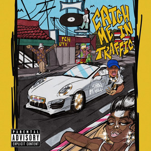 Catch Me In Traffic (Explicit)