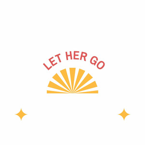 Let Her Go (Explicit)