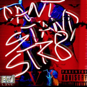 #CANTSTANDSTR8 (Explicit)