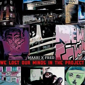 WE LOST OUR MINDS IN THE PROJECT (Explicit)