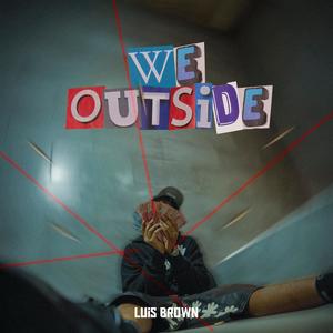 We Outside (feat. Maestro Queliz)