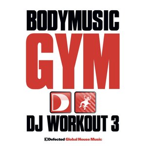 Defected Presents Bodymusic - Gym