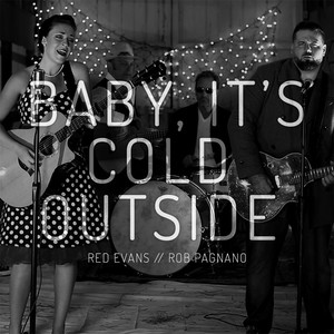 Baby, It's Cold Outside (feat. Rob Pagnano)