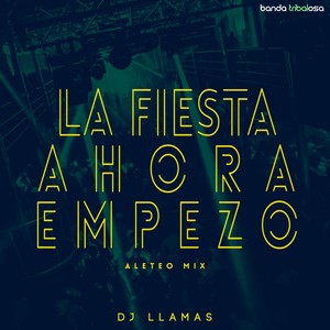 La Fiesta Ahora Empezó (Aleteo Mix)