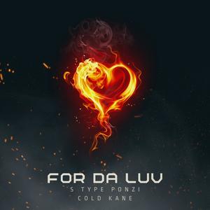 For Da Luv (feat. Cold Kane) (Explicit)