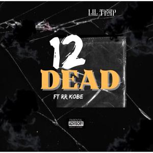 12 Dead (feat. RR Kobe) (Explicit)