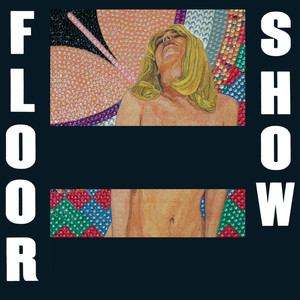 Floor Show (Explicit)