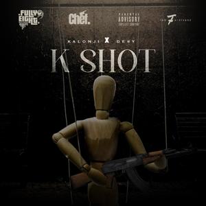 K Shot (feat. Kalonji & Desy) (Explicit)