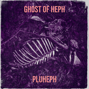 Ghost of Heph (Explicit)