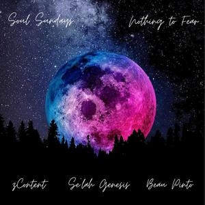 Nothing to Fear(Soul Sundays)(feat. Se'lah Genesis & Beau Pinto) (Explicit)