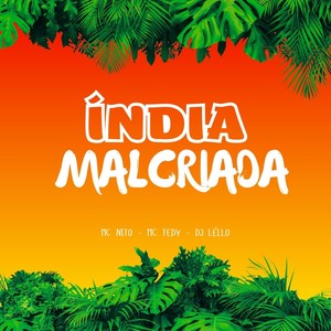 INDIA MALCRIADA (Explicit)