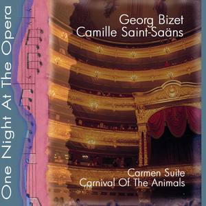 One Night at the Opera: Bizet; Carmen Suite & Camille Saint-Saens; Carnival of the Animals (Karneval