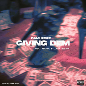 Giving Dem (Explicit)