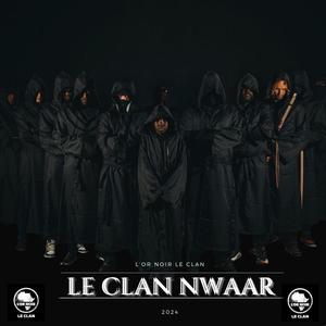 Le Clan Nwaar (feat. Le Komplice A.D.S, Rskp, 01Zad & Kwaku) (Explicit)