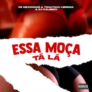 Essa Moça Ta Lá (Explicit)