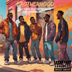 Brotherhood (feat. DJ Highsnleauxs & Erictheengineer) [Explicit]