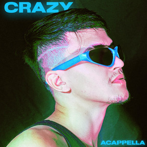 Crazy (Acappella)