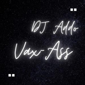 Vax-Ass (feat. Natoxie) (Explicit)