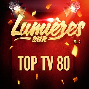 Lumières Sur Top Tv 80, Vol. 3