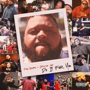 DO IT FOR YOU (feat. GUTTALANELOW) (Explicit)