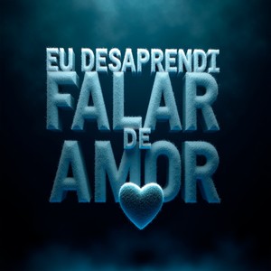 EU DESAPRENDI FALAR DE AMOR (Explicit)