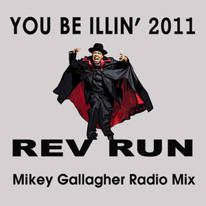 You be Illin 2011 (Mikey Gallagher Radio Mix)