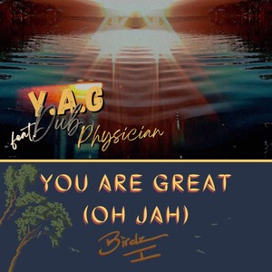 You Are Great Dub (Y.A.G Dub|feat. Dub Physician)