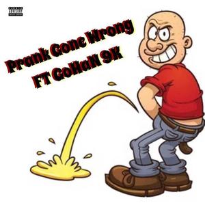 Prank Gone Wrong (feat. OnnaNawf) [Explicit]