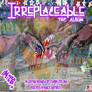 Irreplaceable vol 2 (Explicit)