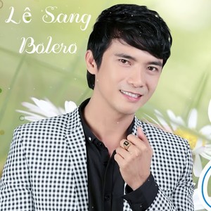 Tình Khúc Bolero Bất Hủ Chọn Lọc Của Lê Sang (CD2)